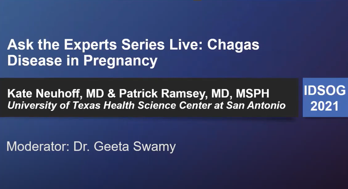 Ask the Experts Series Episode 6: Chagas Disease in Pregnancy